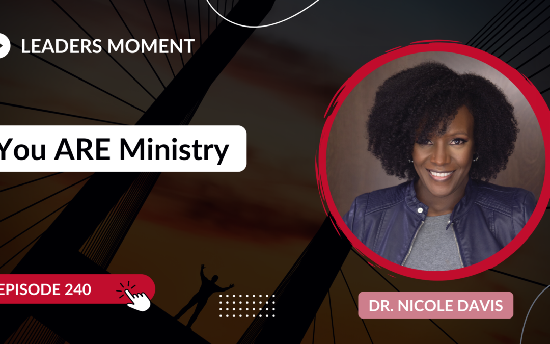 You ARE Ministry (with Dr Nicole Davis)